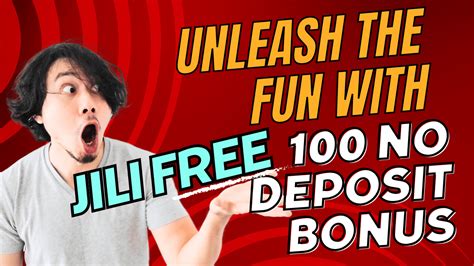 jili free 100 no deposit bonus